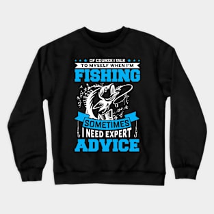 Sometimes I Need Expert Advice Crewneck Sweatshirt